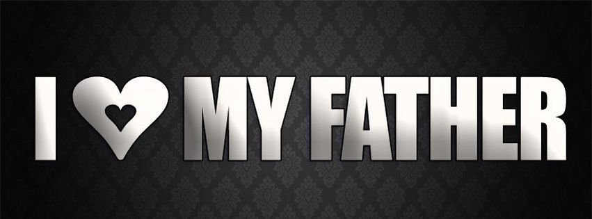 i%20love%20my%20father%20timeline%20covers.jpg