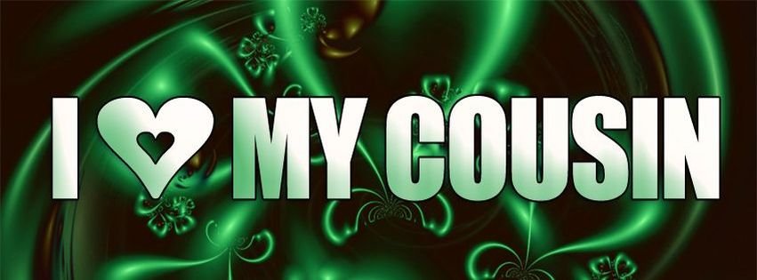 i%20love%20my%20cousin%20timeline%20covers.jpg