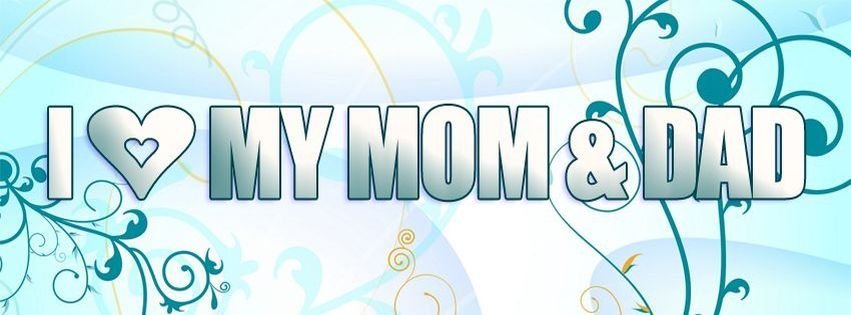 %20love%20my%20mom%20and%20dad%20timeline%20covers.jpg