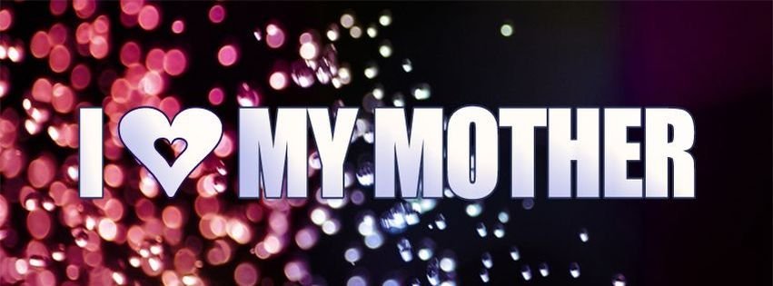 i%20love%20my%20mother%20timeline%20covers.jpg