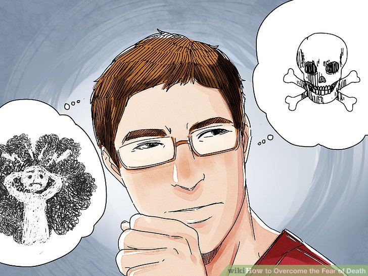 9-v4-728px-Overcome-Fear-of-Death-Step-3-Version-3.jpg