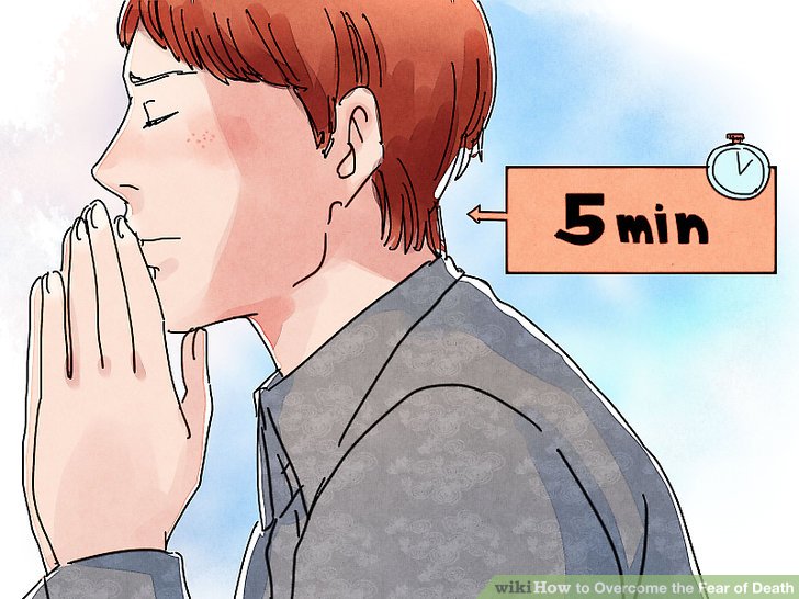 9-v4-728px-Overcome-Fear-of-Death-Step-9-Version-3.jpg