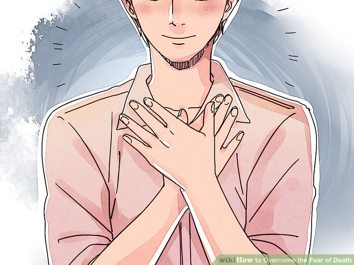 -v4-728px-Overcome-Fear-of-Death-Step-22-Version-2.jpg